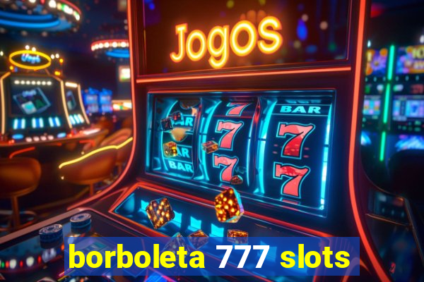 borboleta 777 slots